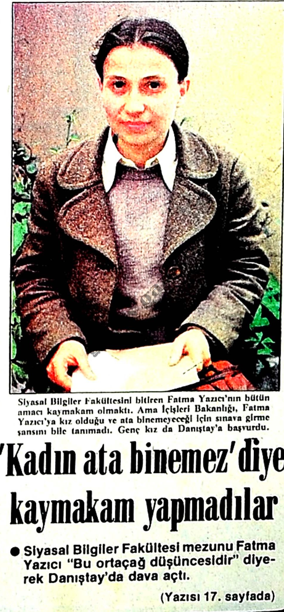 Siyasal Bilgiler Fakültesi 1979 mezunu Fatma Yazıcı, ‘ata binemez’ diye kaymakam yapılmamıştı (Hürriyet, 16.05.1980)