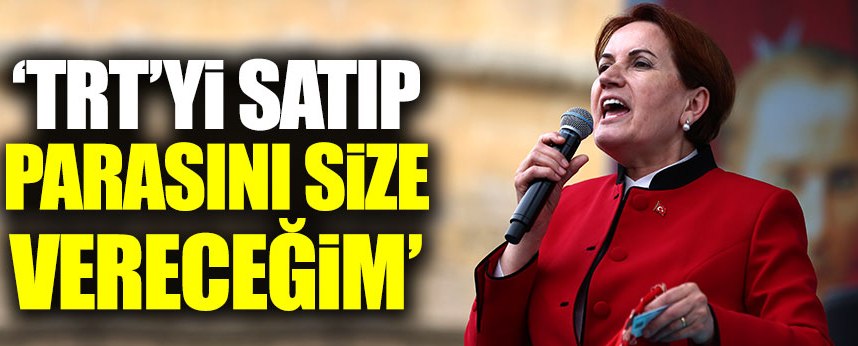 MERAL AKŞENER TRT’Yİ SATABİLİR Mİ?