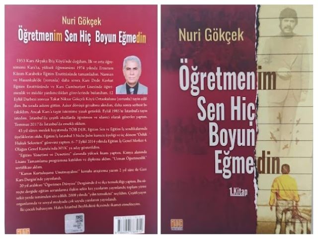 KARS DEDE KORKUT EĞİTİM ENSTİTÜSÜ ÖĞRETMENİ NURİ GÖKÇEK’TEN, BAŞI DİK YAŞAYANLARA  ARMAĞAN: ÖĞRETMENİM SEN HİÇ BOYUN EĞMEDİN