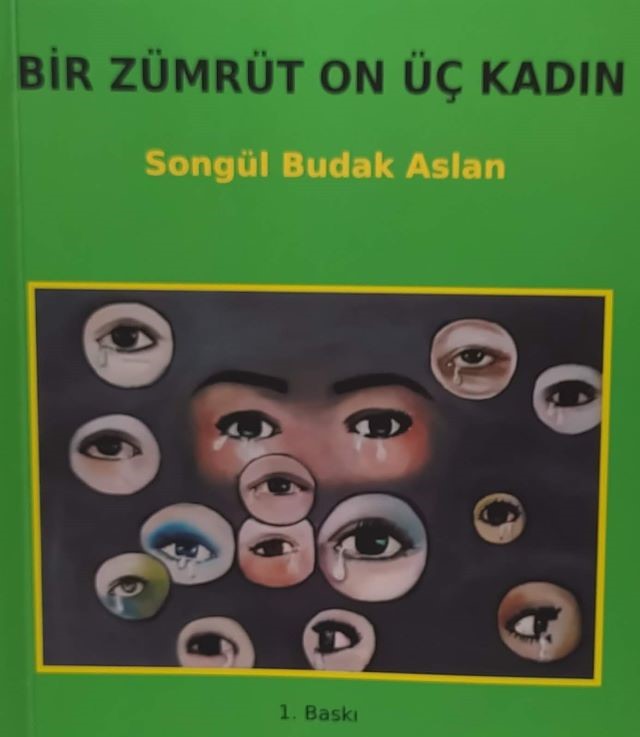 SONGÜL BUDAK ASLAN, “BİR ZÜMRÜT ON ÜÇ KADIN”LA ÇÜRÜMÜŞLÜĞE NEŞTER VURUYOR